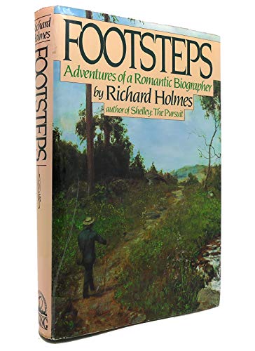 Footsteps - Adventures of a Romantic Biographer