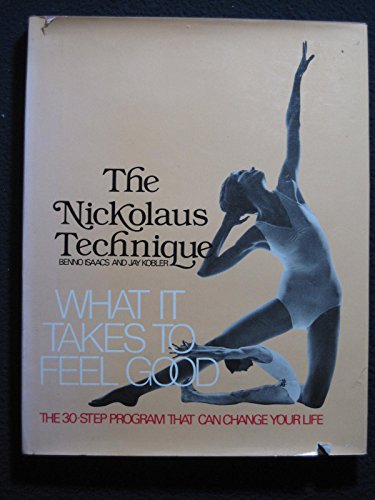 What it Takes to Feel Good: The Nickolaus Technique