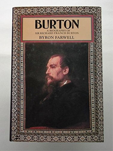 Burton: A Biography of Sir Richard Francis Burton