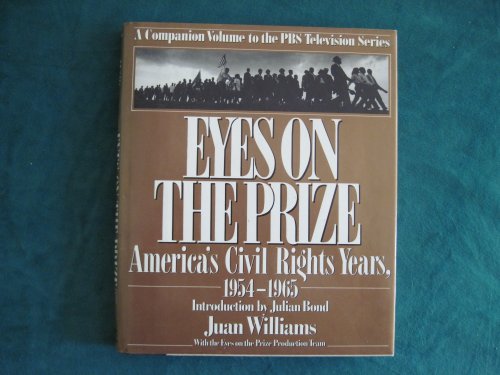 Eyes on the Prize: America's Civil Rights Years 1954-1965: A Companion Volume to the PBS Television Series