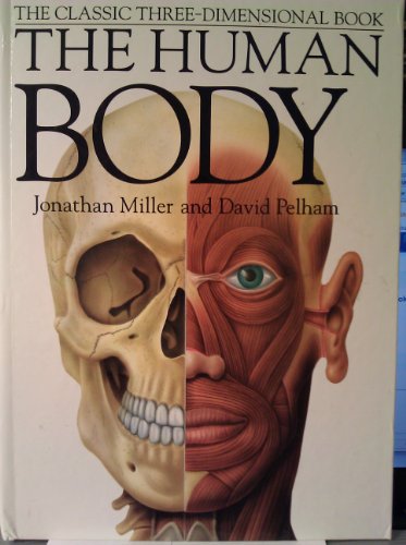 The Human Body: Revised Edition The Classi Three Dimensional 3D book