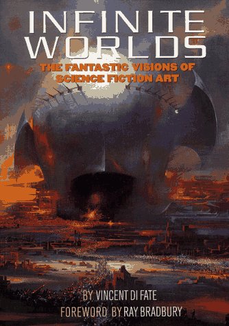 Infinite Worlds : The Fantastic Visions of Science Fiction Art