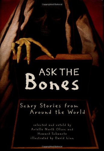 Ask the Bones: Scary Stories from Around the World