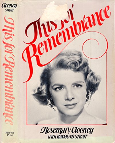 This For Remembrance * The Autobiography Of Rosemary Clooney, An Irish-American