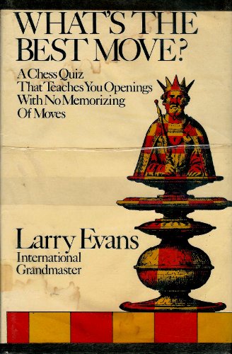 What's the Best Move: A Chess Quiz That Teaches You Openings with No Memorizing of Moves