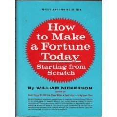How to Make a Fortune Today-Starting from Scratch: Nickerson's New Real Estate Guide (Revised and Updated Edition) by William Nickerson (1975) Hardcover