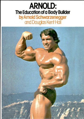 Arnold: The Education of a Bodybuilder