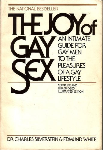 The joy of gay sex: An intimate guide for gay men to the pleasures of a gay lifestyle (A Fireside book)