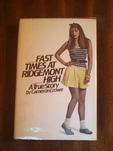 Fast Times at Ridgemont High : A True Story