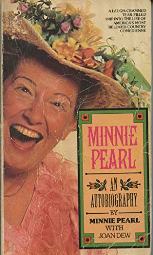 Minnie Pearl: AN AUTOBIOGRAPHY