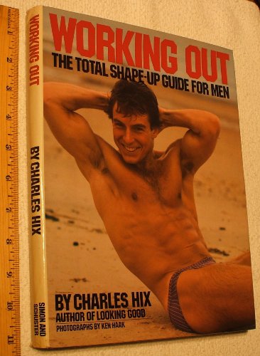 Working Out: The Total Shape-Up Guide for Men