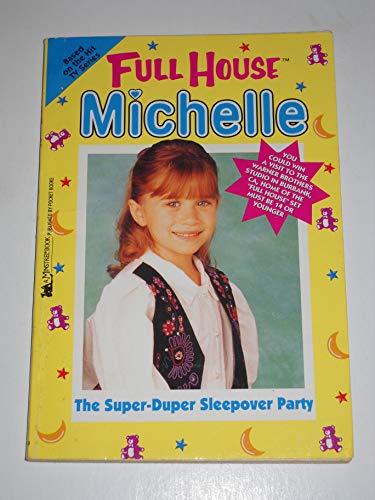 The Super-Duper Sleepover Party (Full House Michelle)