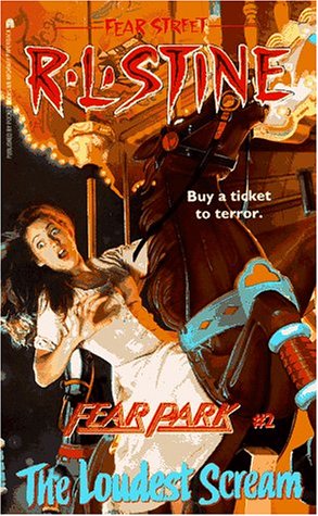 The Loudest Scream (Fear Street: Fear Park, No. 2)