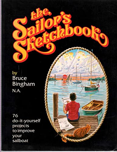 The Sailor's Sketchbook: 76 Do-It-Yourself Projects to Improve Your Sailboat