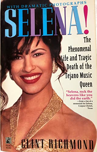 Selena: The Phenomenal Life and Tragic Death of the Tejano Music Queen