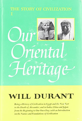 The Story of Civilization, Vol. 1: Our Oriental Heritage