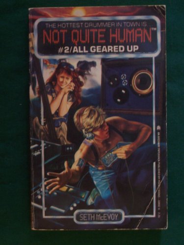 All Geared Up (Not Quite Human)