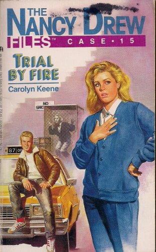 Trial by Fire (Nancy Drew Files, Case 15)