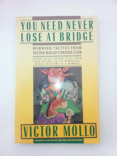 You Need Never Lose at Bridge: Winning Tactics from Victor Mollo's Bridge Club