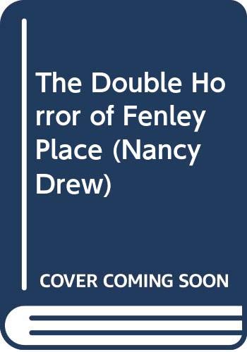 The Double Horror of Fenley Place (Nancy Drew)
