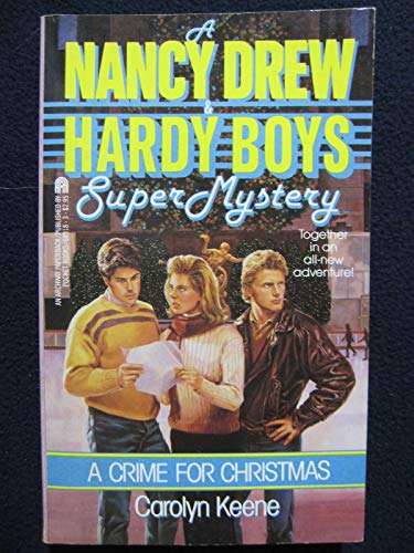 A Crime for Christmas (Nancy Drew & Hardy Boys Super Mysteries #2)