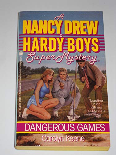 Dangerous Games (Nancy Drew & Hardy Boys Super Mysteries #4)