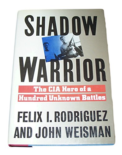 Shadow Warrior: The CIA Hero of a Hundred Unknown Battles