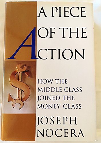 A Piece of the Action : How the Middle Class Joined the Money Class