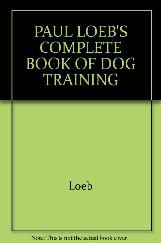 Cover of Paul Loeb's Complete Book of Dog Training by Loeb, Paperback Book