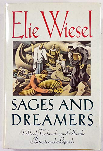 Sages and Dreamers: Biblical, Talmudic, and Hasidic Portraits and Legends