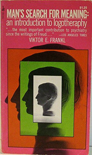 Man's Search for Meaning: An Introduction to Logotherapy