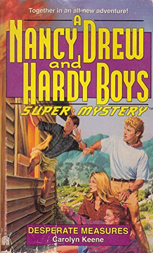 Desperate Measures (Nancy Drew & Hardy Boys Super Mysteries #18)