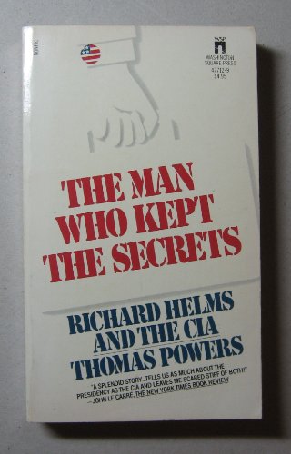 The Man Who Kept The Secrets: Richard Helms and the CIA