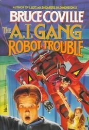 Robot Trouble (The A. I. Gang, Vol. 2)
