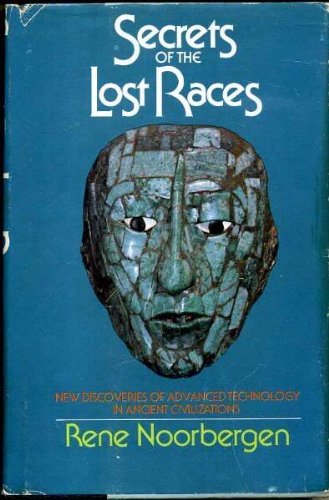 Secrets of the Lost Races: New Discoveries of Advanced Technology in Ancient Civilizations