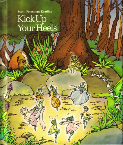 Kick Up Your Heels (Scott Foresman Reading Series Grade 1)