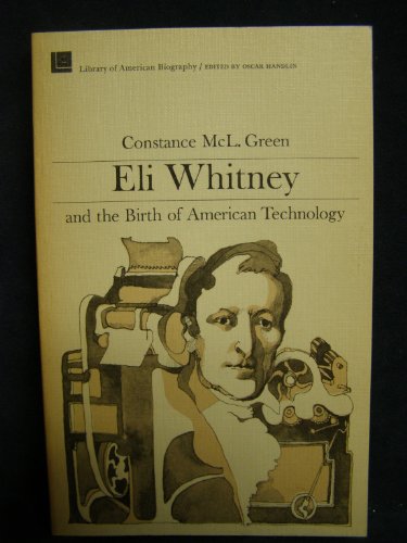 Eli Whitney and the Birth of American Technology (Library of American Biography Series)