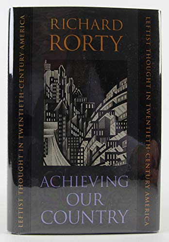 Achieving Our Country: Leftist Thought in Twentieth-Century America