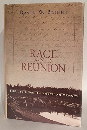 Race and Reunion : The Civil War in American Memory