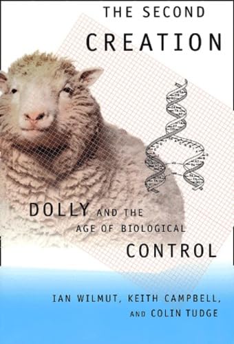 The Second Creation: Dolly and the Age of Biological Control