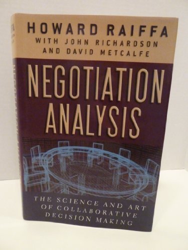 Negotiation Analysis: The Science and Art of Collaborative Decision Making