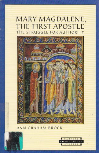 Mary Magdalene, The First Apostle: The Struggle for Authority
