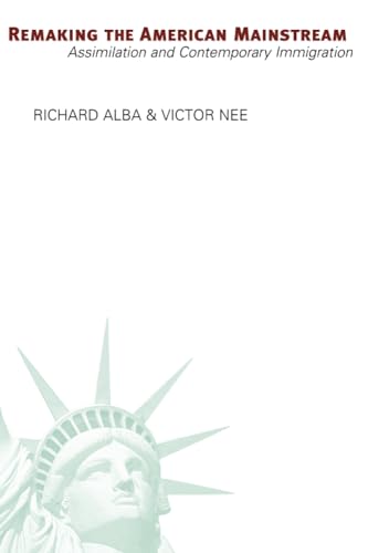 Remaking the American Mainstream: Assimilation and Contemporary Immigration