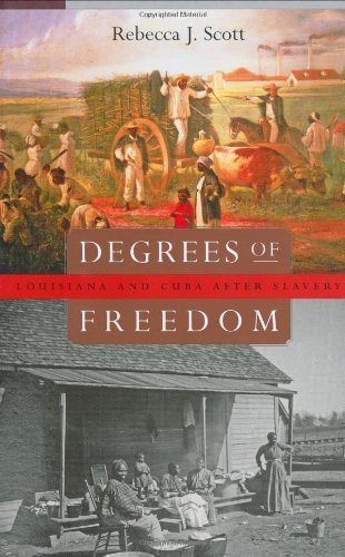 Degrees of Freedom: Louisiana and Cuba after Slavery