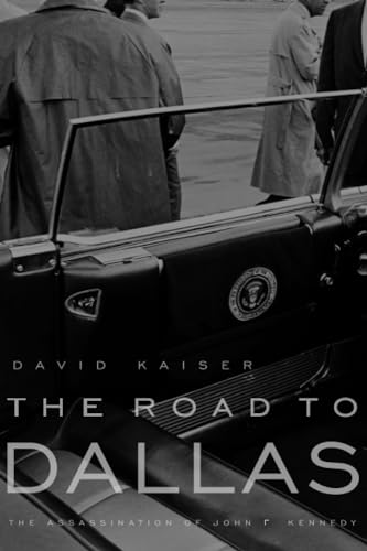 The Road to Dallas: The Assassination of John F. Kennedy