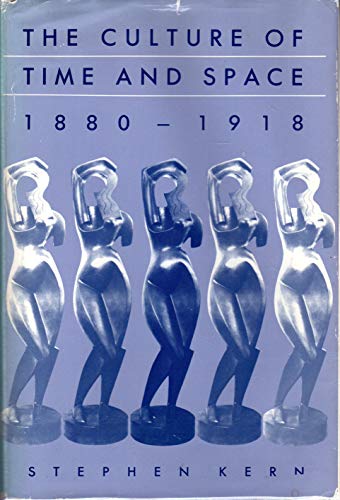 Cover of The Culture of Time and Space, 1880–1918: First Edition by Kern, Stephen, hardcover Book