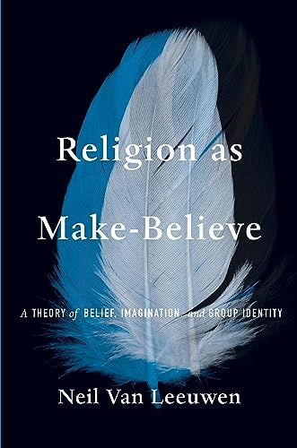 Religion as Make-Believe: A Theory of Belief, Imagination, and Group Identity