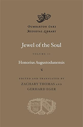 Jewel of the Soul (2) (Dumbarton Oaks Medieval Library) (Volume II)