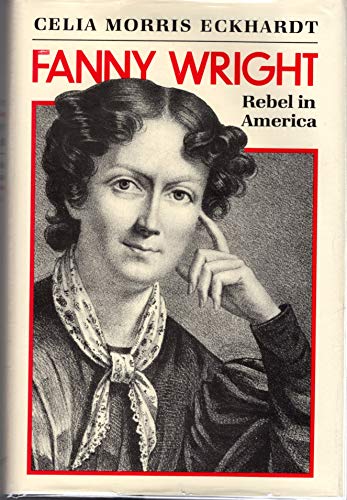 Fanny Wright: Rebel in America