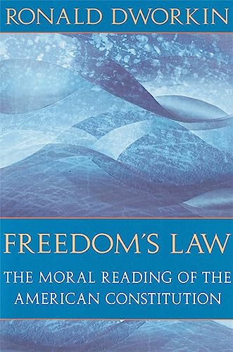 Freedom's Law: The Moral Reading of the American Constitution